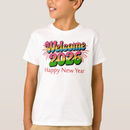 Welcome 2026 Happy New Year T Shirt