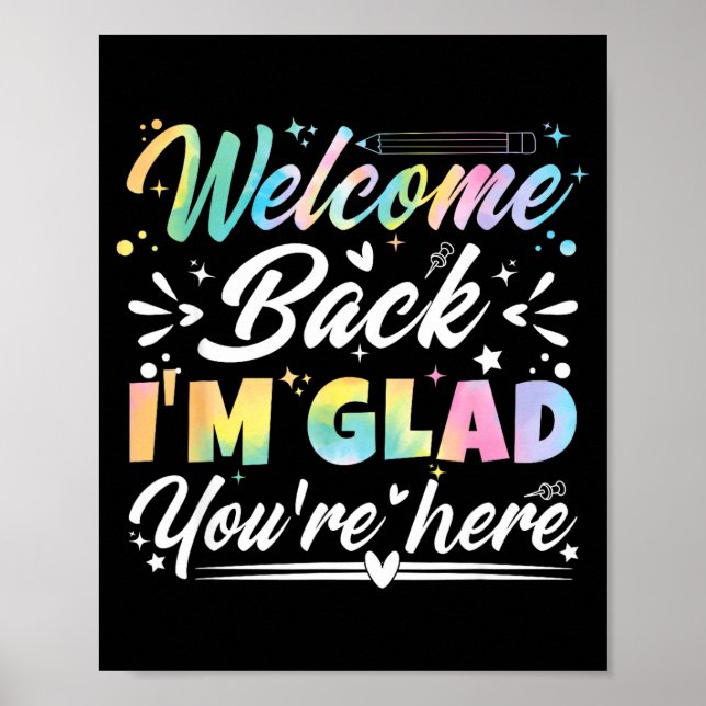 Welcome Back I’m Glad You’re Here First Day Of Sch Poster (Framsidan)