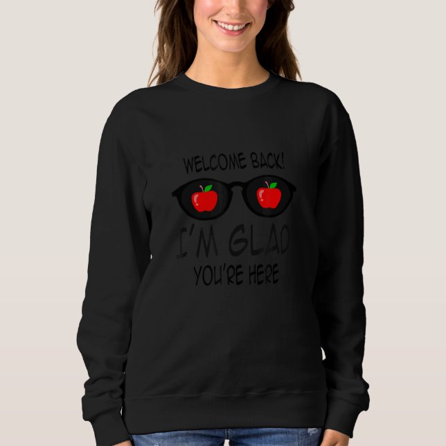 Welcome Back I'm Glad You're Here Teacher 4 T Shirt (Framsida)