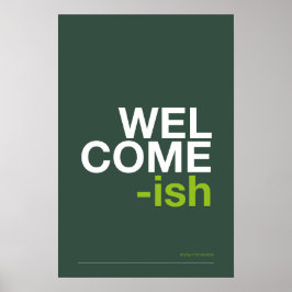 WELCOME-ISH – Funny Entryway Wall Art Poster