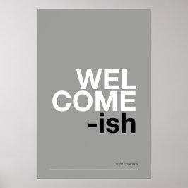 WELCOME-ISH – Funny Entryway Wall Art Poster