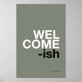 WELCOME-ISH – Funny Entryway Wall Art Poster