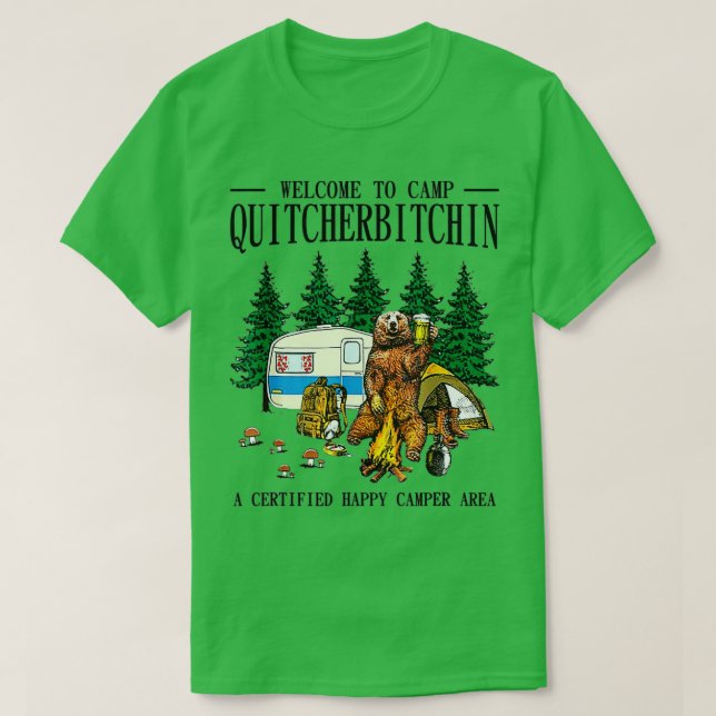 Welcome o Camp Quitcherbitchin A Certified Bear Dr T Shirt (Design framsida)
