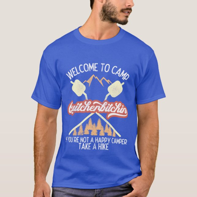 Welcome to Camp Quitcherbitchin Hiking Camping T Shirt (Framsida)