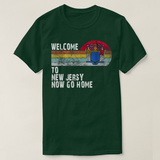 Welcome to New Jersey now go home T Shirt (Design framsida)