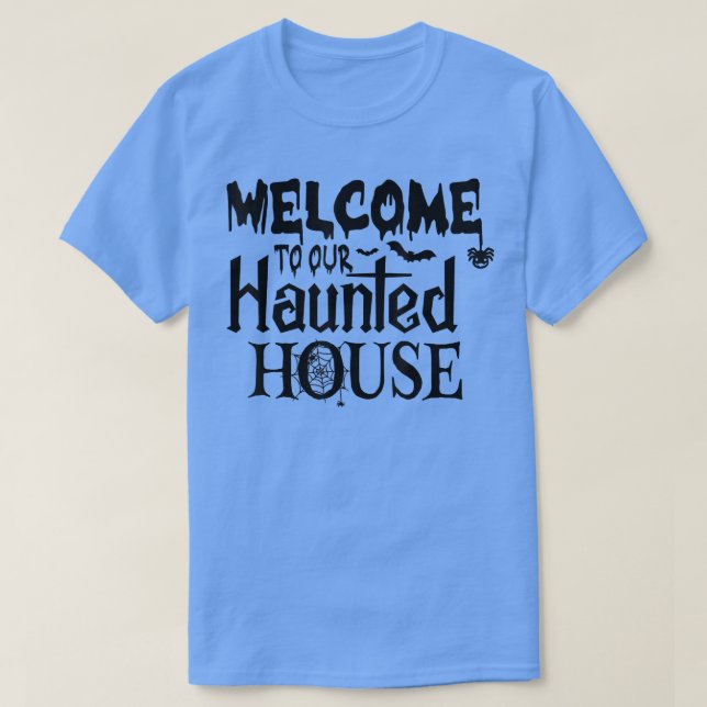 Welcome To Our Haunted House  T Shirt (Design framsida)