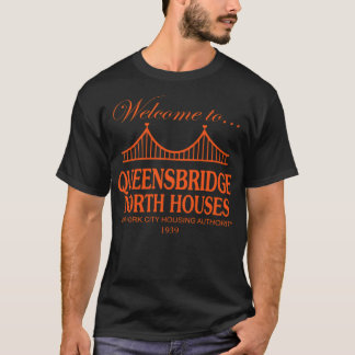 Welcome to Queensbridge North Houses T-Shirt Class