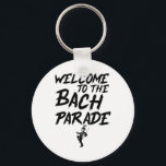 Welcome To The Bach Parade Bride Squad Gothic Bach Nyckelring<br><div class="desc">Welcome To The Bach Parade Bride Squad Gothic Bachelorette 1</div>