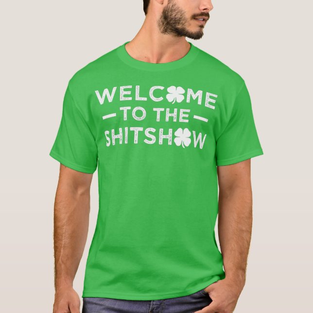 Welcome to the Shitshow Funny Saint Patricks Day T Shirt (Framsida)