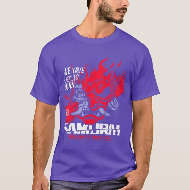 Welcomeo Night City Samurai We Have A Cityo Burn f T Shirt (Framsida)