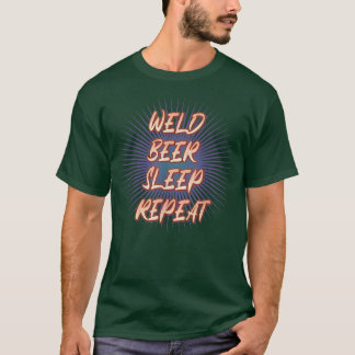 Weld Beer Sömn Repeat T Shirt