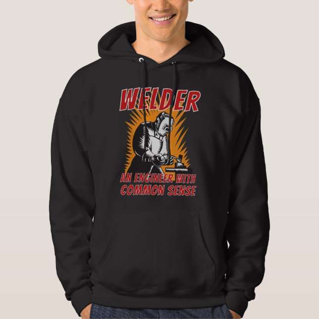 Welder An Engineer With Common Sense - Metal Worke Hoodie (Framsida)