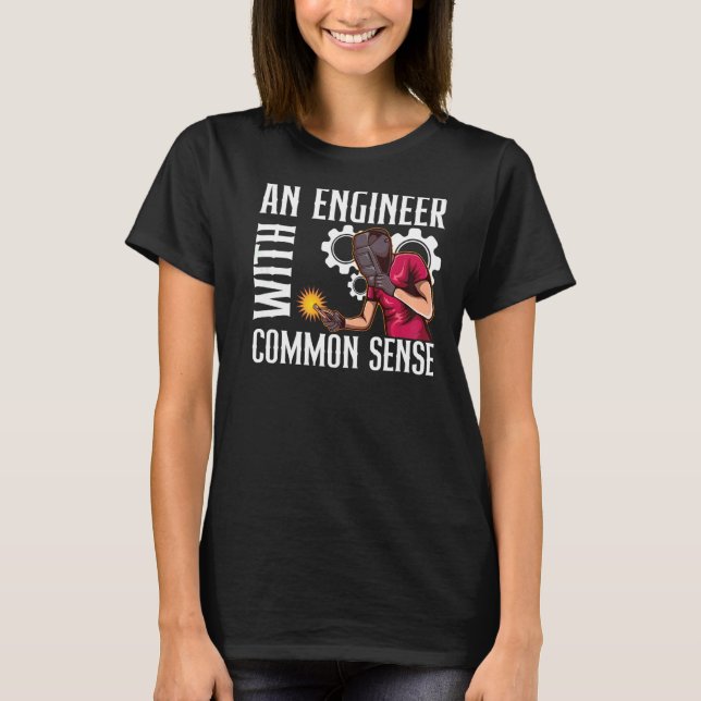 Welder An Ingenjör with Common Sense BACKPRINT Wel T Shirt (Framsida)