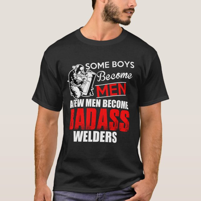 Welder Boys blir Manar. Vissa blir vardagssvetsade T Shirt (Framsida)