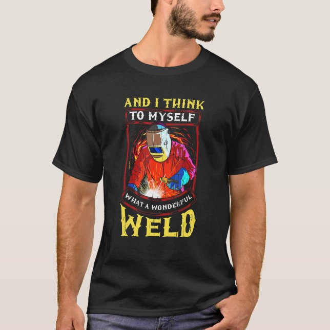 Welder Dad What a Wonderful Weld Welding Husband P T Shirt (Framsida)