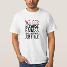 Welder, därför att Badass inte är en