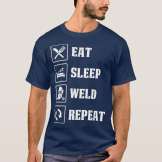 Welder Eat Sömn Weld Repeat Proud Welder T Shirts