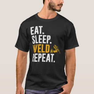 Welder Eat Sömnsömn Svetsning Upprepa T Shirt