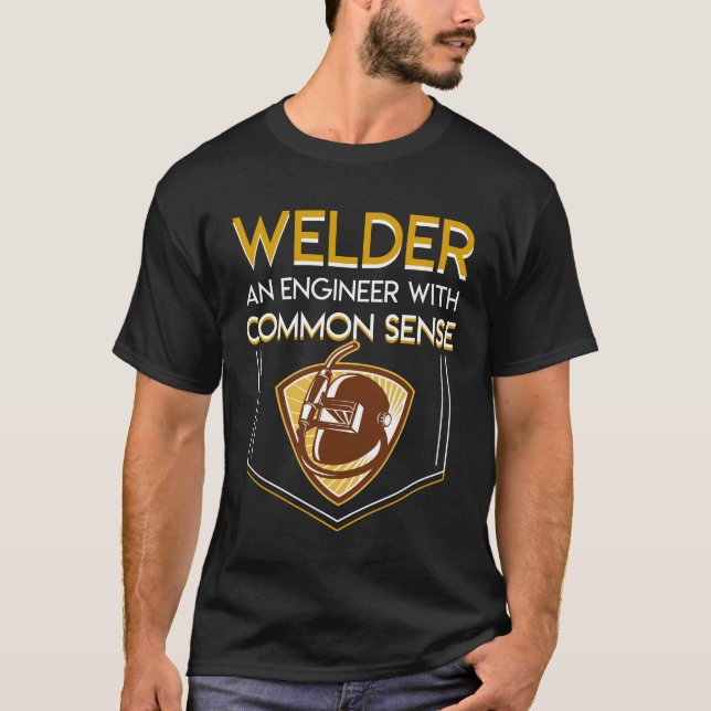 Welder en ingenjörsunt förnuftWelder T Shirt (Framsida)