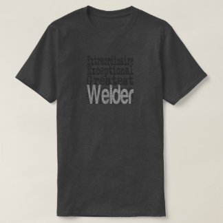 Welder Extraordinaire T-Shirt