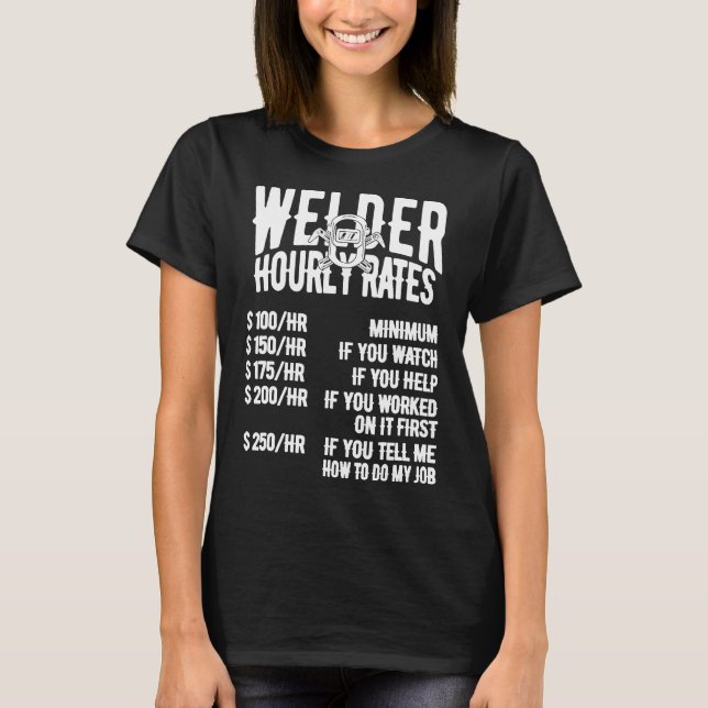 Welder Hourly Rate Costume For Welder Funny Weldin T Shirt (Framsida)