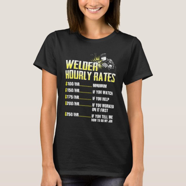 Welder Hourly Rate Weld Welding Mens Presents T Shirt (Framsida)