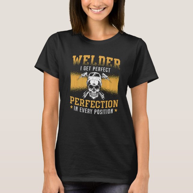 Welder jag Get Perfekt Perfection Coola Welder Pap T Shirt (Framsida)