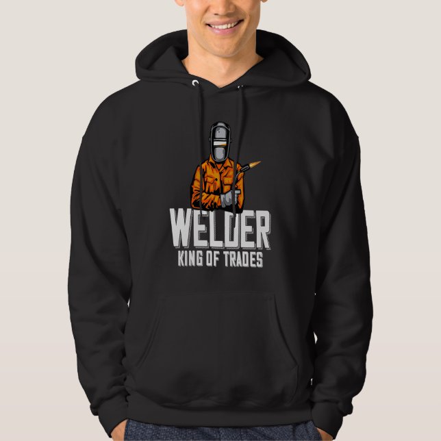 Welder King Of Trades  Welder Saying For Proud Met Hoodie (Framsida)