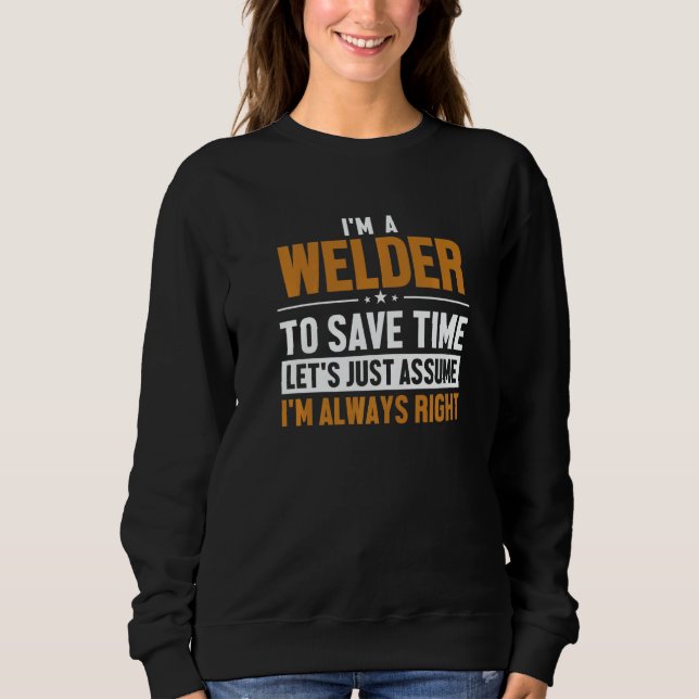 Welder Let's Assume I'm Right Mig Rig Inspector We T Shirt (Framsida)