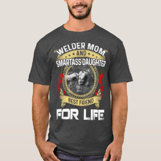 Welder Mamma och Smartass Dotter Best Friend Proud T Shirt