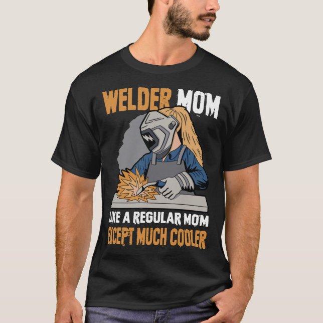 Welder Mamma som ett vanligt Mamma utom mycket kyl T Shirt (Framsida)