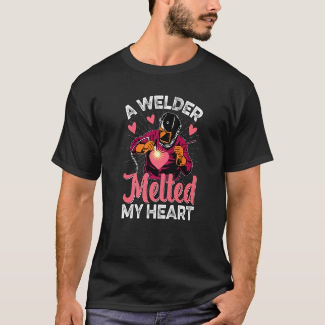 Welder Melted My Heart  Welder Wife Girlfriend Wom T Shirt (Framsida)