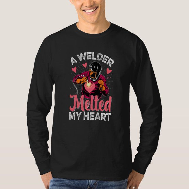 Welder Melted My Heart  Welder Wife Girlfriend Wom T Shirt (Framsida)
