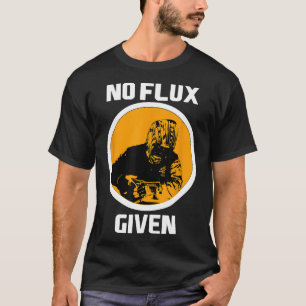 Welder No Flux given Funny Welding Pappor Gift Pqr T Shirt