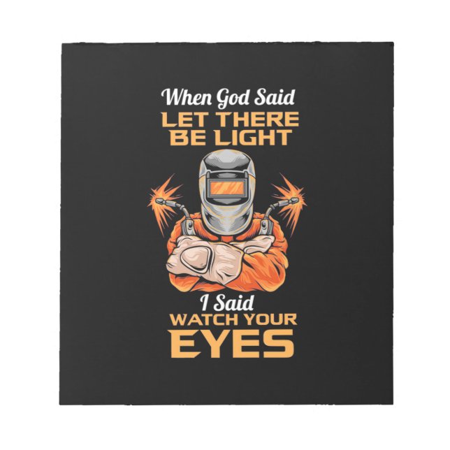 Welder sa att du skulle titta på Ögat Anteckningsblock (Framsida)