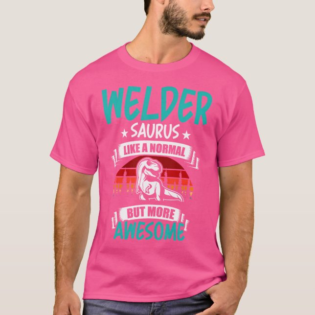 Welder Saurus like Normal T Rex Dinosaur Shirt (Framsida)
