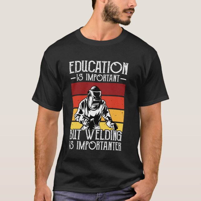 Welder Say Funny Welding Quote Boilermaker Weld T Shirt (Framsida)
