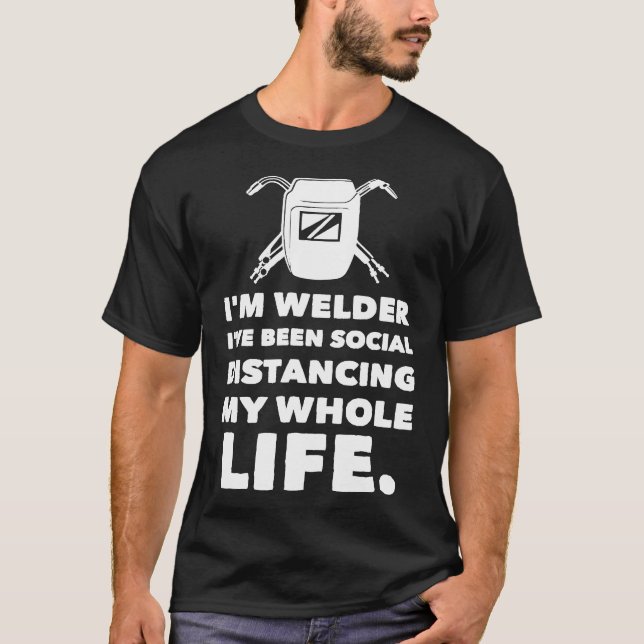 Welder Shirt Social Avstånd hela mitt liv Welde T Shirt (Framsida)