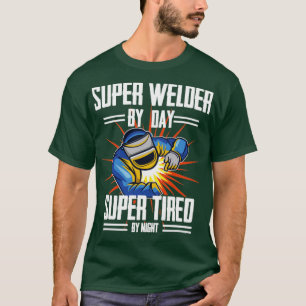 Welder Toppen Welder by Day Toppen Tight (2) T Shirt