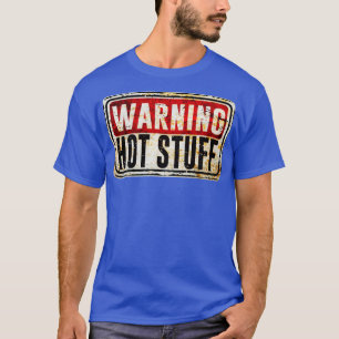 Welder Warning Hett Saker T Shirt
