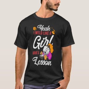 Welder Welding Female Welder Ja, jag svetsade som T Shirt
