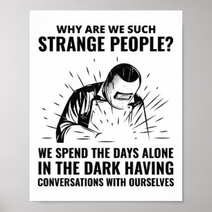 Welder Welding Weld Metall Ironworking Funny Poster