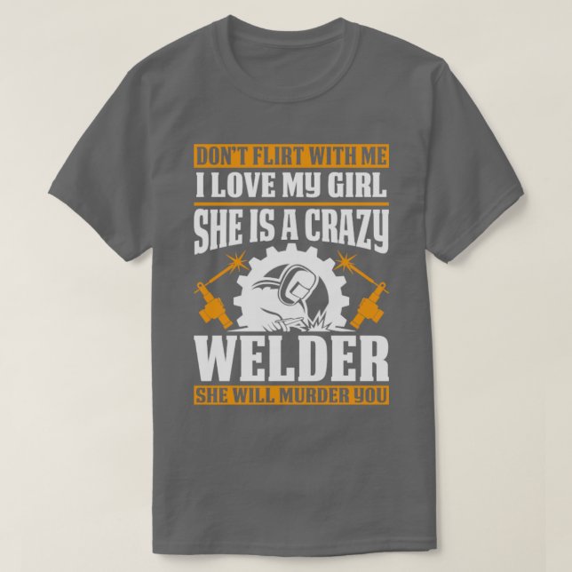 Welders Girl kommer att mörda dig stolt.. T Shirt (Design framsida)