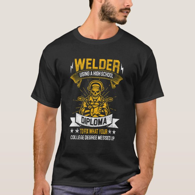 Welders using High School Diploma Metalsmith Fabri T Shirt (Framsida)