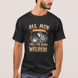 Welders Welding Few Blome Welders's T Shirt