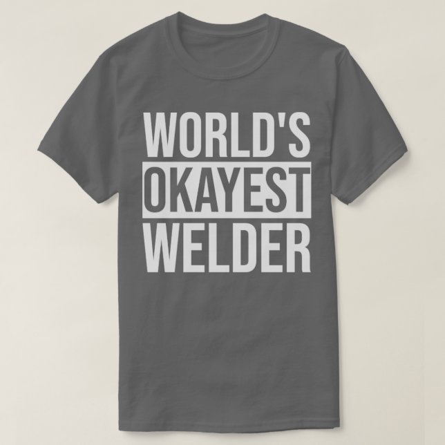 Welding Design Worlds Okayest Welder T Shirt (Design framsida)