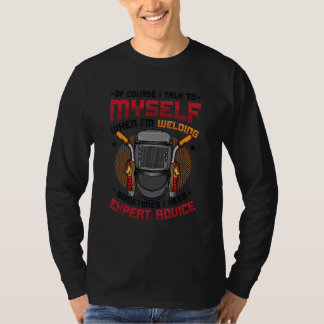 Welding Expert Advice For Welder T Shirt