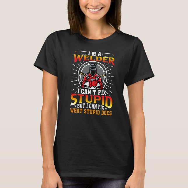 Welding Fabricator Welder Worker kan inte åtgärda  T Shirt (Framsida)