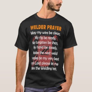 Welding Gift Prayer of a Welder T Shirt