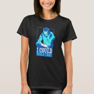 Welding Helmet sa att jag kunde välkomna att Weldi T Shirt